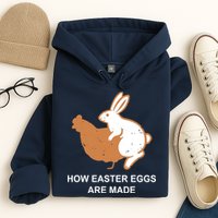 How Easter Eggs Are Made Funny Sarcastic Hoodie