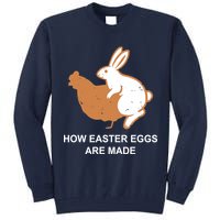 How Easter Eggs Are Made Funny Sarcastic Tall Sweatshirt