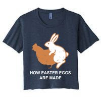 How Easter Eggs Are Made Funny Sarcastic Crop Top
