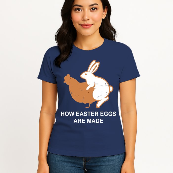 How Easter Eggs Are Made Funny Sarcastic Womens T-Shirt