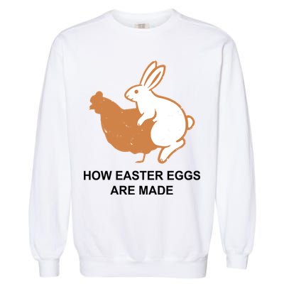 How Easter Eggs Are Made Funny Sarcastic Garment-Dyed Sweatshirt