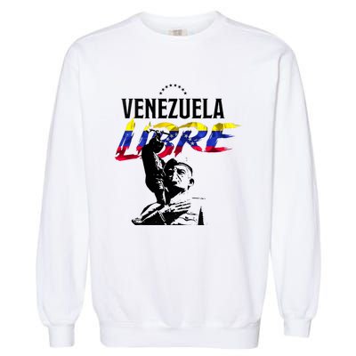 Hasta El Final Abajo Cadenas Venezuela Libre Garment-Dyed Sweatshirt