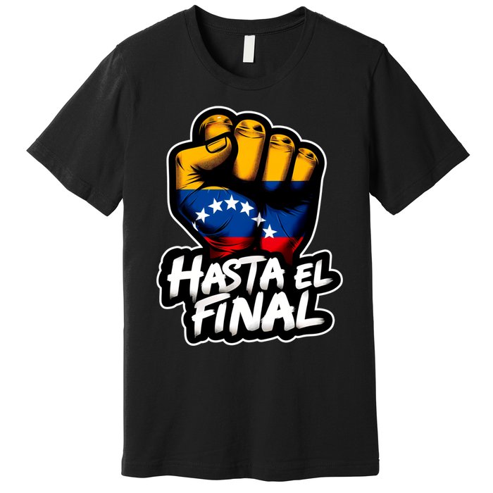 Hasta El Final Venezuela Flag Bandera De Venezuela 2024 Premium T-Shirt