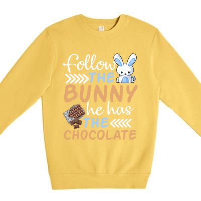 Happy Easter Follow The Bunny He Has Chocolate Cool Gift Premium Crewneck Sweatshirt