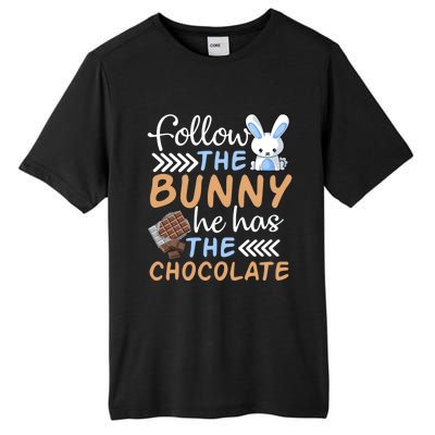 Happy Easter Follow The Bunny He Has Chocolate Cool Gift Tall Fusion ChromaSoft Performance T-Shirt