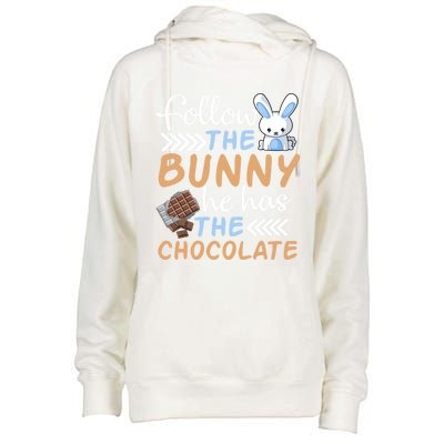 Happy Easter Follow The Bunny He Has Chocolate Cool Gift Womens Funnel Neck Pullover Hood