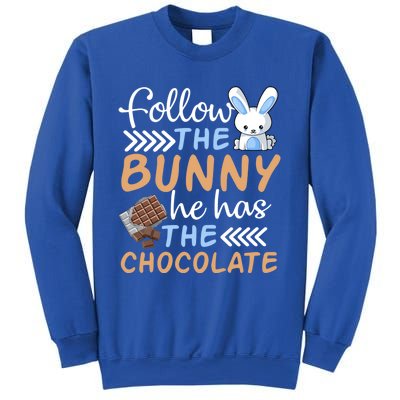 Happy Easter Follow The Bunny He Has Chocolate Cool Gift Sweatshirt