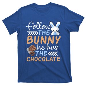 Happy Easter Follow The Bunny He Has Chocolate Cool Gift T-Shirt