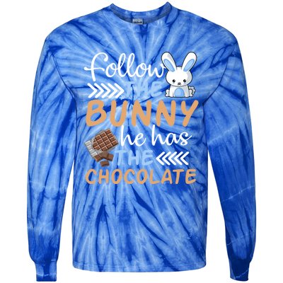 Happy Easter Follow The Bunny He Has Chocolate Cool Gift Tie-Dye Long Sleeve Shirt