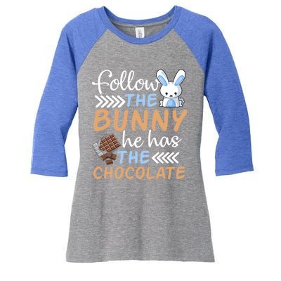 Happy Easter Follow The Bunny He Has Chocolate Cool Gift Women's Tri-Blend 3/4-Sleeve Raglan Shirt