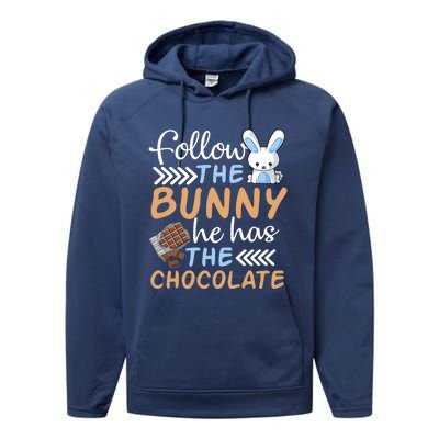 Happy Easter Follow The Bunny He Has Chocolate Cool Gift Performance Fleece Hoodie