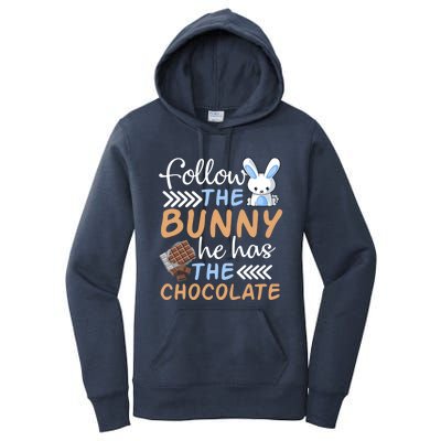 Happy Easter Follow The Bunny He Has Chocolate Cool Gift Women's Pullover Hoodie