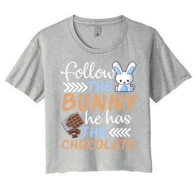 Happy Easter Follow The Bunny He Has Chocolate Cool Gift Women's Crop Top Tee