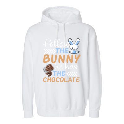 Happy Easter Follow The Bunny He Has Chocolate Cool Gift Garment-Dyed Fleece Hoodie