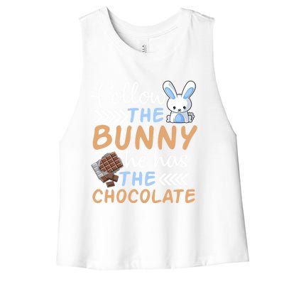 Happy Easter Follow The Bunny He Has Chocolate Cool Gift Women's Racerback Cropped Tank