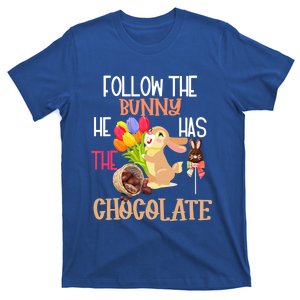 Happy Easter Follow The Bunny He Has Chocolate Gift T-Shirt