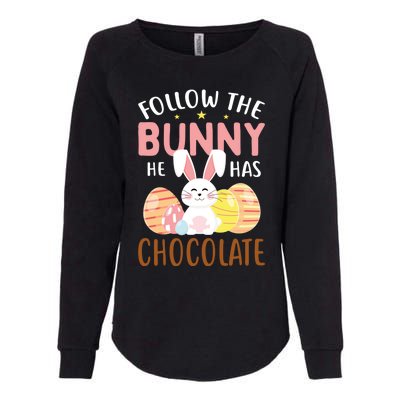 Happy Easter Follow The Bunny He Has Chocolate Gift Womens California Wash Sweatshirt