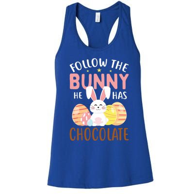 Happy Easter Follow The Bunny He Has Chocolate Gift Women's Racerback Tank