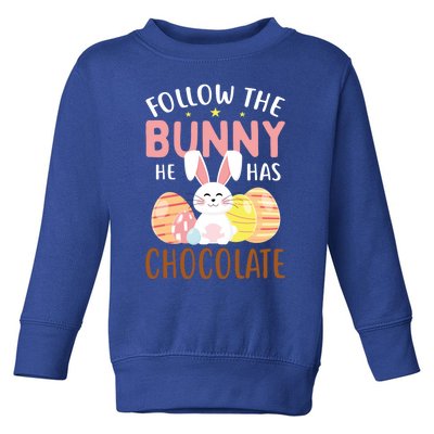 Happy Easter Follow The Bunny He Has Chocolate Gift Toddler Sweatshirt