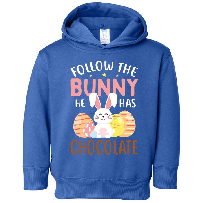 Happy Easter Follow The Bunny He Has Chocolate Gift Toddler Hoodie