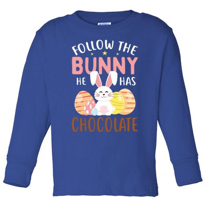 Happy Easter Follow The Bunny He Has Chocolate Gift Toddler Long Sleeve Shirt