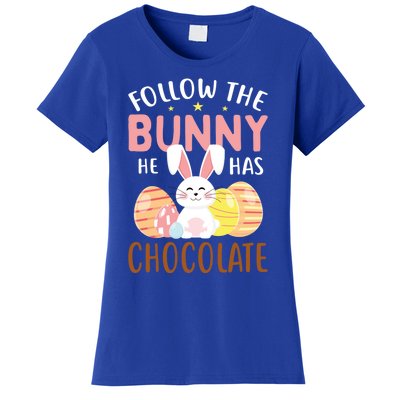 Happy Easter Follow The Bunny He Has Chocolate Gift Women's T-Shirt