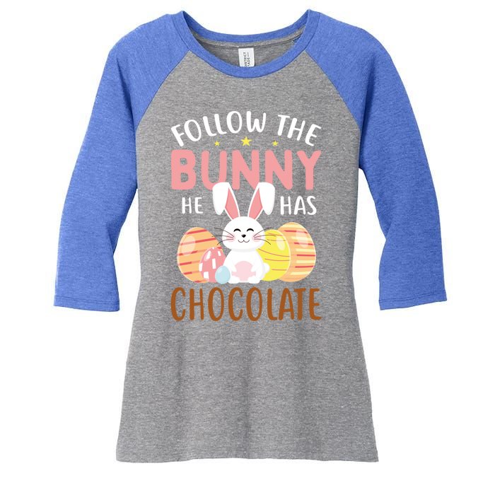 Happy Easter Follow The Bunny He Has Chocolate Gift Women's Tri-Blend 3/4-Sleeve Raglan Shirt