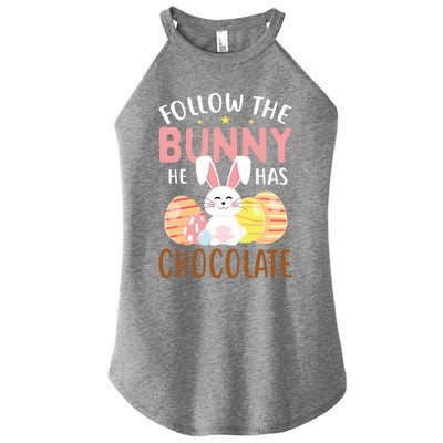 Happy Easter Follow The Bunny He Has Chocolate Gift Women's Perfect Tri Rocker Tank