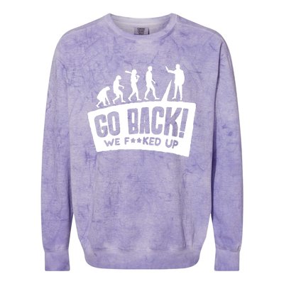 Human Evolution Go Back We F*Cked Up Colorblast Crewneck Sweatshirt