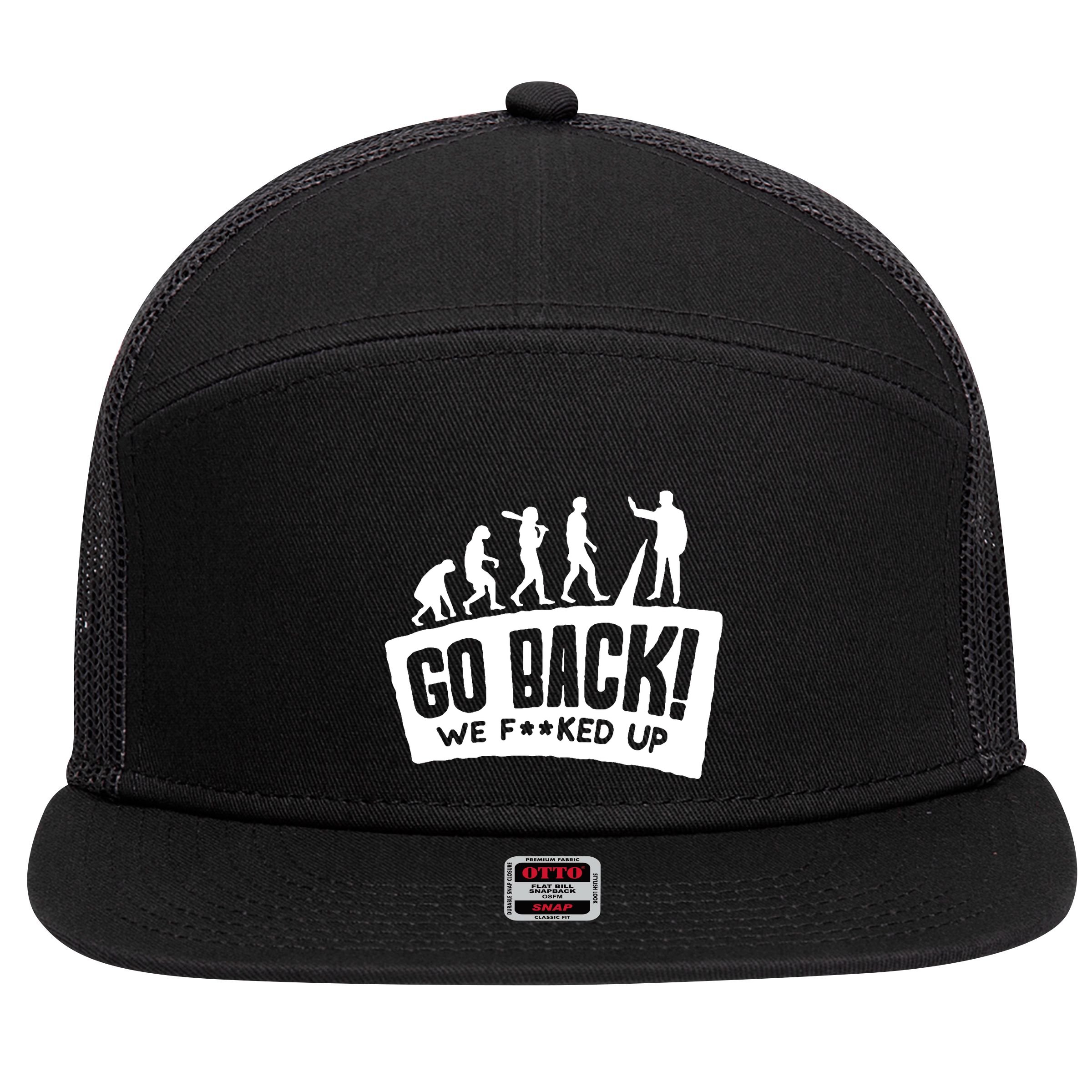 Human Evolution Go Back We F*Cked Up 7 Panel Mesh Trucker Snapback Hat