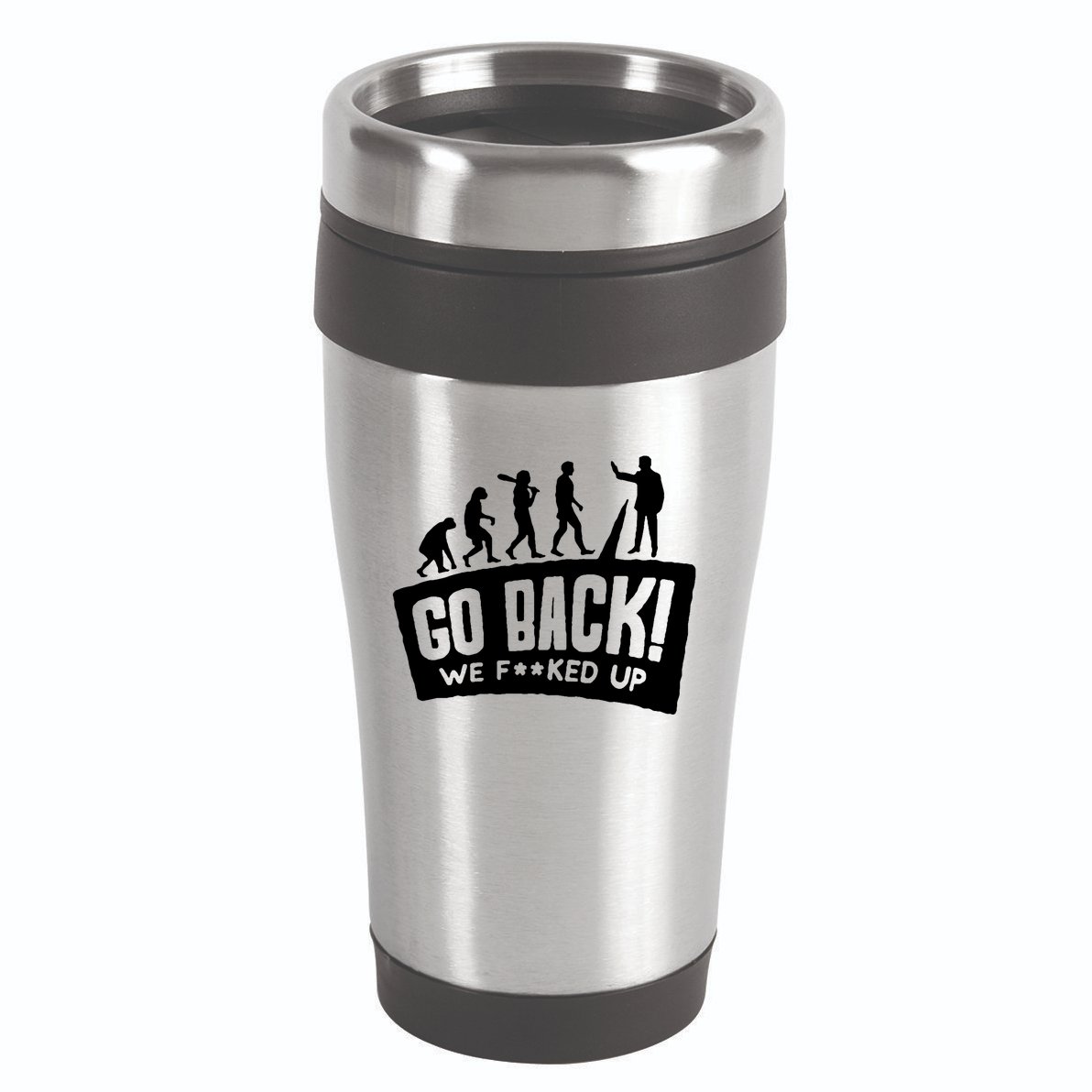 Human Evolution Go Back We F*Cked Up 16oz Travel Tumbler