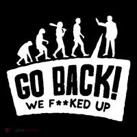 Human Evolution Go Back We F*Cked Up Toddler Sweatshirt