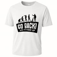 Human Evolution Go Back We F*Cked Up Performance Shirt