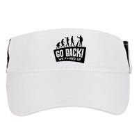 Human Evolution Go Back We F*Cked Up Adult Drive Performance Visor
