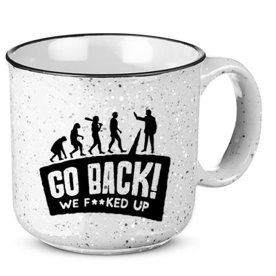 Human Evolution Go Back We F*Cked Up 15oz Campfire Ceramic Mug