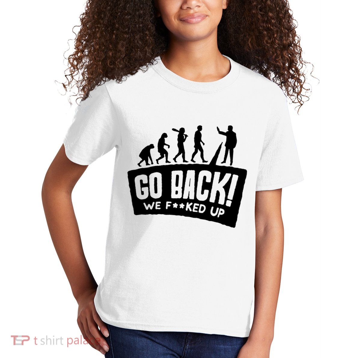 Human Evolution Go Back We F*Cked Up Kids T-Shirt