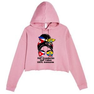 Half Ecuadorian Half Cuban 100 Percent Awesome Crop Fleece Hoodie