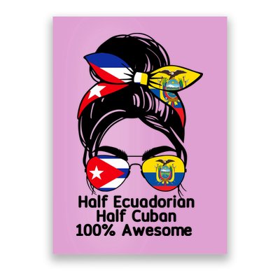Half Ecuadorian Half Cuban 100 Percent Awesome Poster