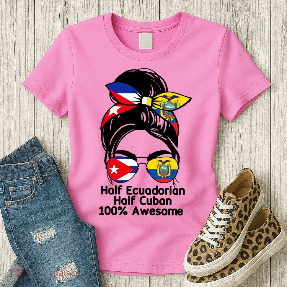Half Ecuadorian Half Cuban 100 Percent Awesome Womens T-Shirt