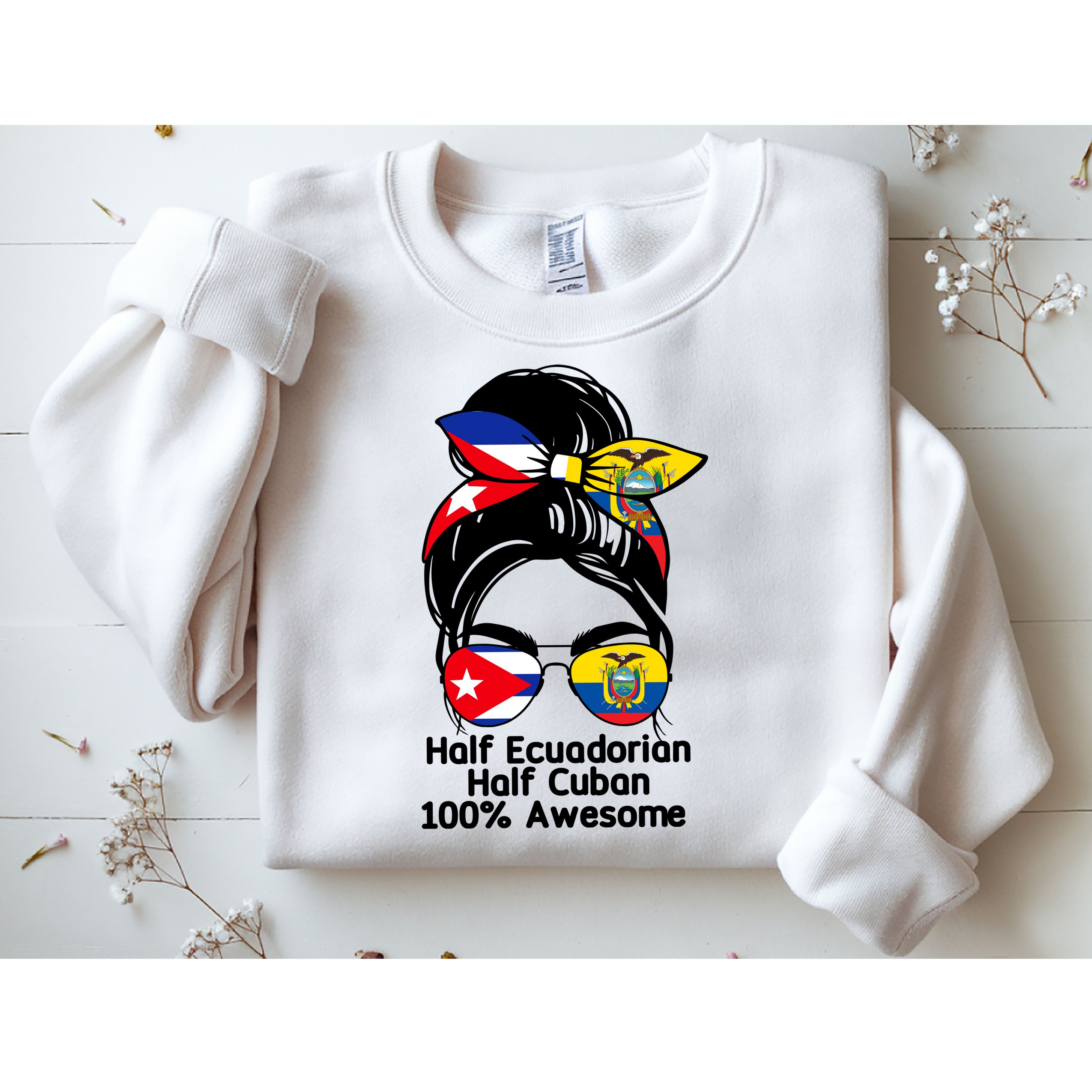 Half Ecuadorian Half Cuban 100 Percent Awesome Sweatshirt