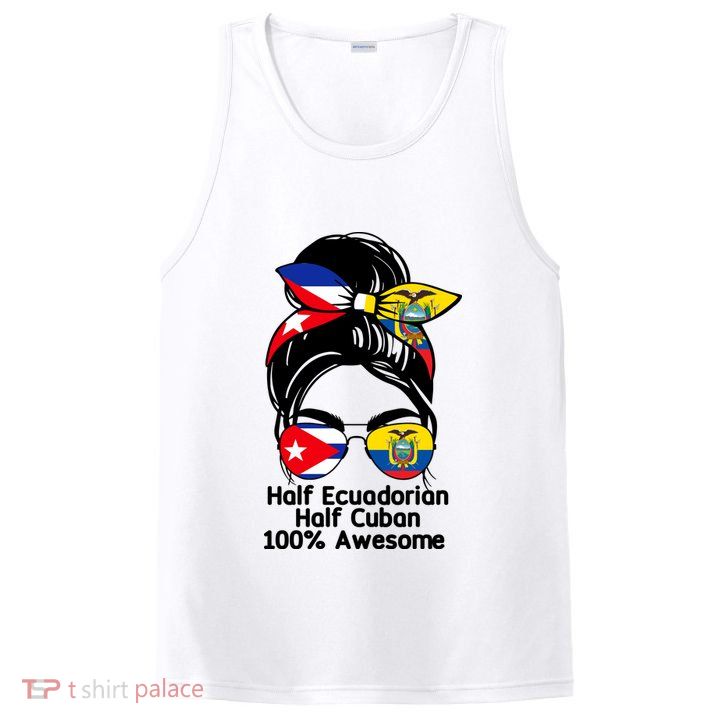 Half Ecuadorian Half Cuban 100 Percent Awesome PosiCharge Competitor Tank