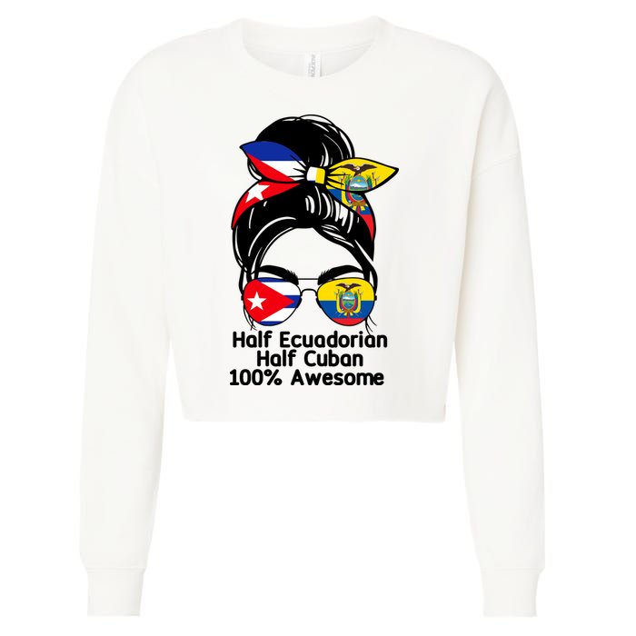 Half Ecuadorian Half Cuban 100 Percent Awesome Cropped Pullover Crew