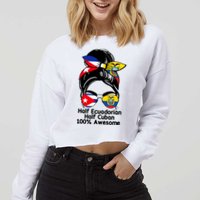Half Ecuadorian Half Cuban 100 Percent Awesome Cropped Pullover Crew