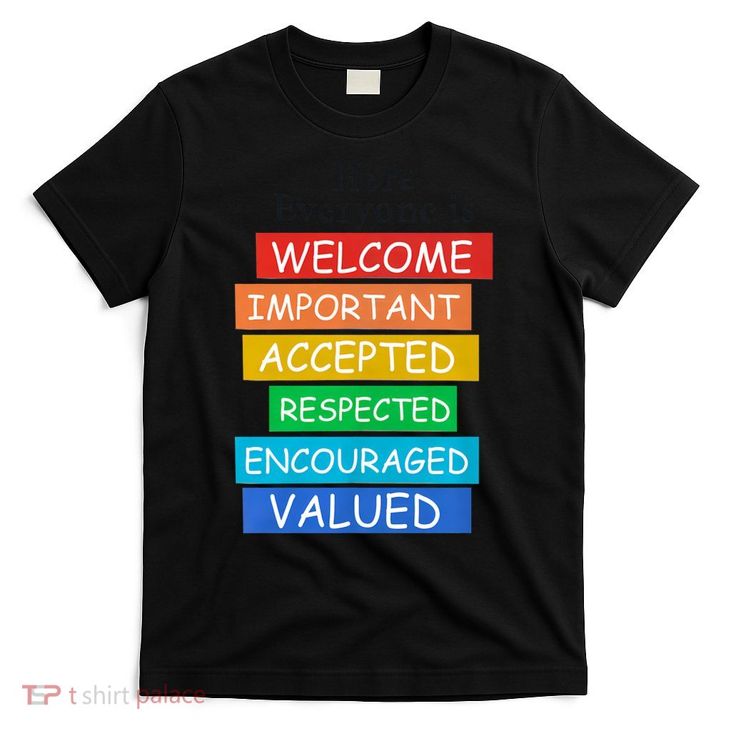 Here Everyone Is Welcome Important Idaho Teacher Funny T-Shirt