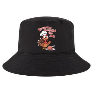 Happy Everyone Is Thankful For Me Happy Turkey Day Costume Gift Cool Comfort Performance Bucket Hat