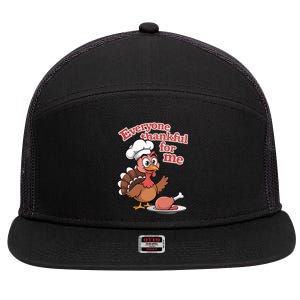 Happy Everyone Is Thankful For Me Happy Turkey Day Costume Gift 7 Panel Mesh Trucker Snapback Hat