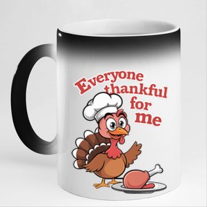 Happy Everyone Is Thankful For Me Happy Turkey Day Costume Gift 11oz Black Color Changing Mug