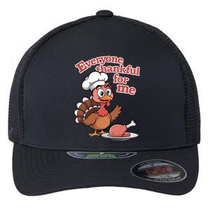 Happy Everyone Is Thankful For Me Happy Turkey Day Costume Gift Flexfit Unipanel Trucker Cap