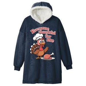 Happy Everyone Is Thankful For Me Happy Turkey Day Costume Gift Hooded Wearable Blanket