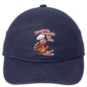 Happy Everyone Is Thankful For Me Happy Turkey Day Costume Gift 7-Panel Snapback Hat